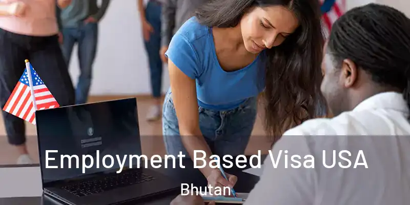  Employment Based Visa USA Bhutan