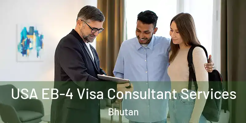  USA EB-4 Visa Consultant Services Bhutan